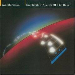 Van Morrison : Inarticulate Speech Of The Heart